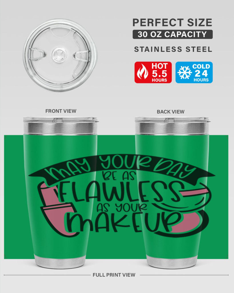 May Your Day Be As Flawless As Your Makeup Style 38#- make up- Tumbler