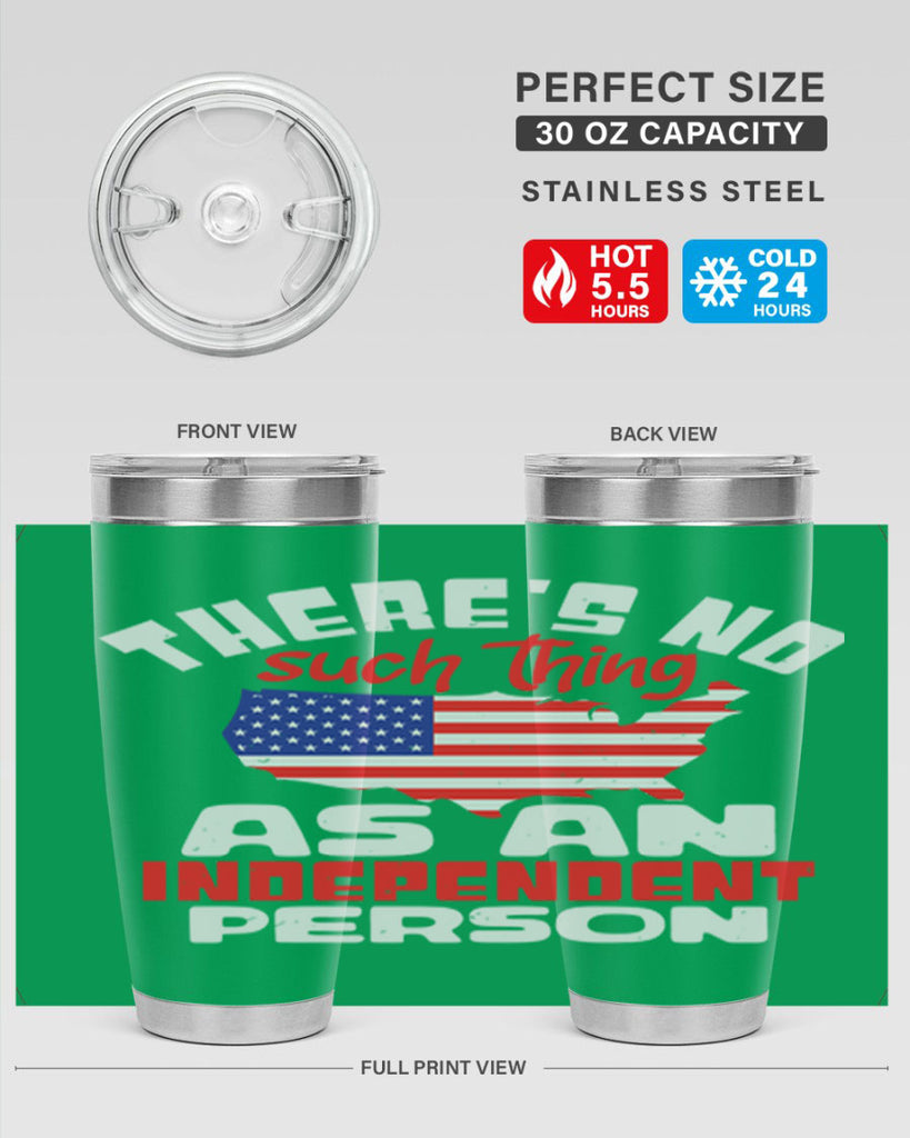 Theres no such thing as an independent person Style 44#- Fourt Of July- Tumbler