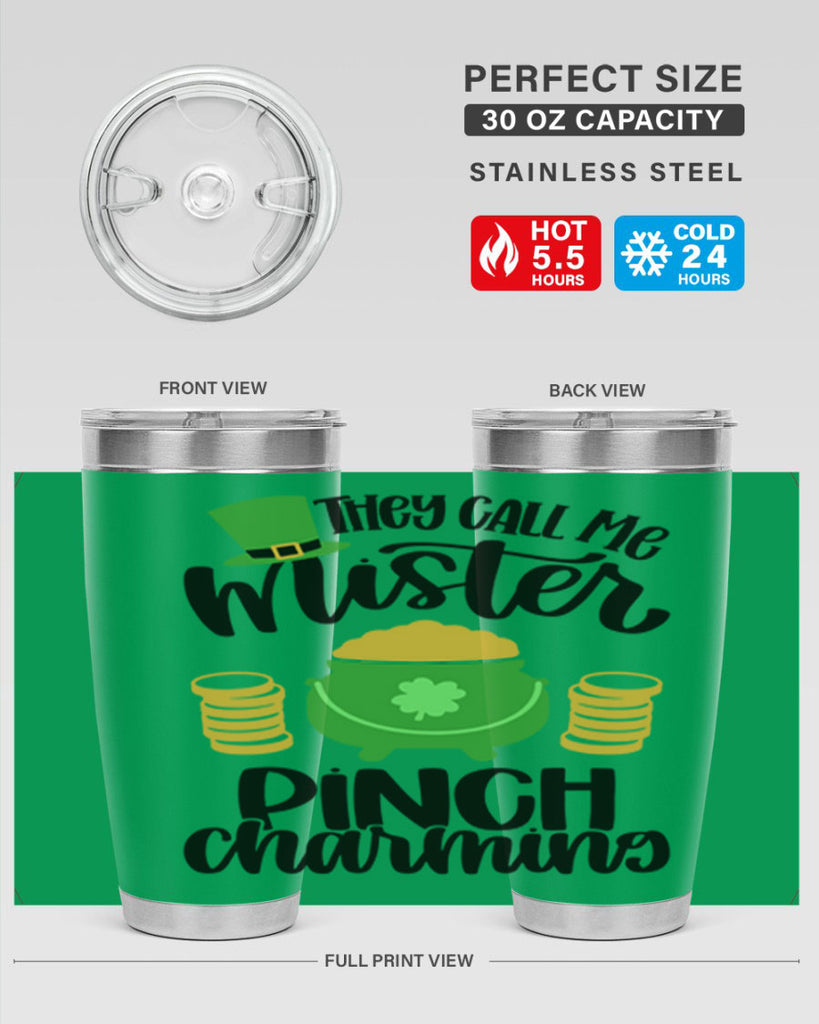 They Call Me Mister Pinch Charming Style 25#- St Patricks Day- Tumbler