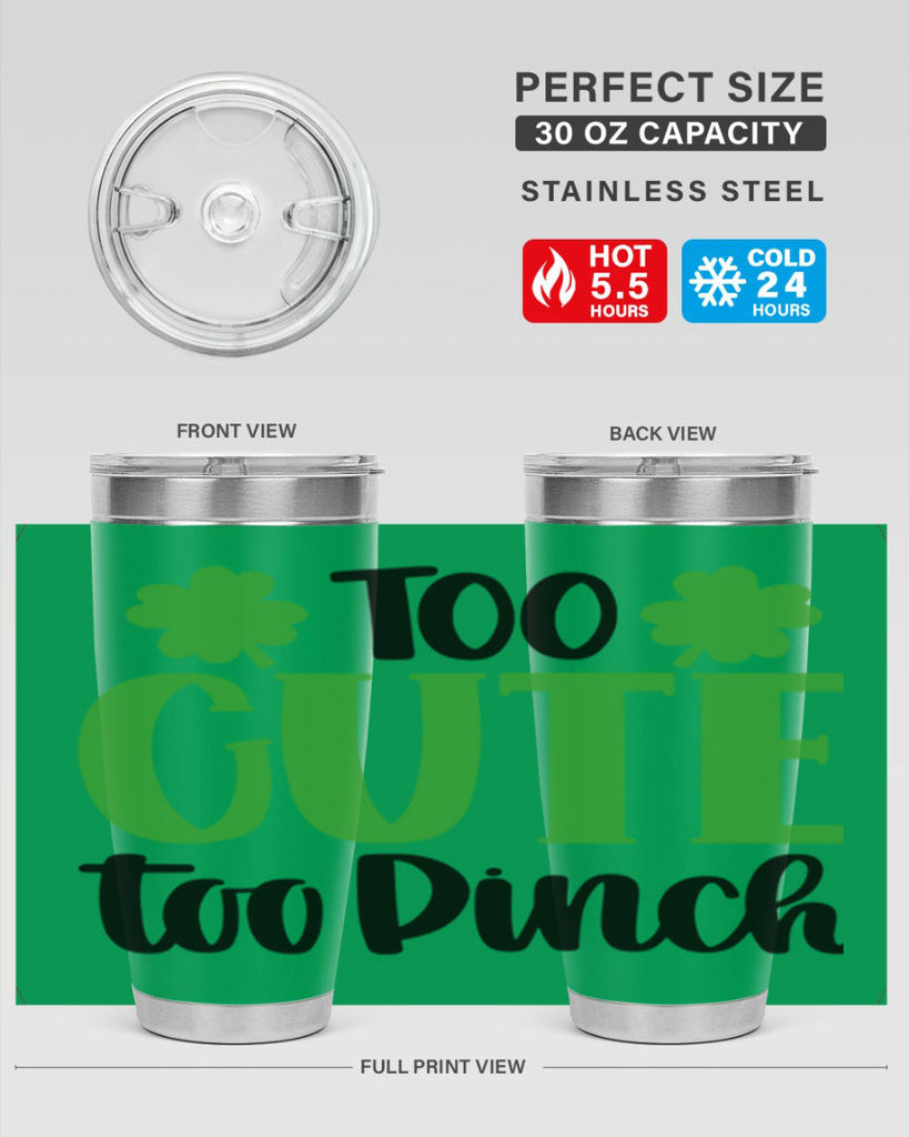 Too Cute Too Pinch Style 20#- St Patricks Day- Tumbler