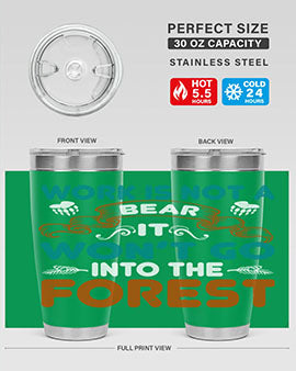 Work is not a bear, it won’t go into the forest 79#- Bears- Tumbler