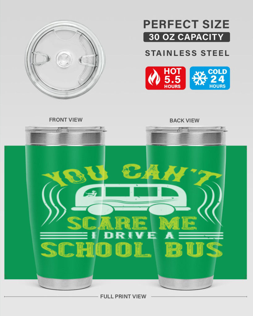 YOU CANT SCARE ME IM A BUS DRIVER Style 2#- bus driver- tumbler