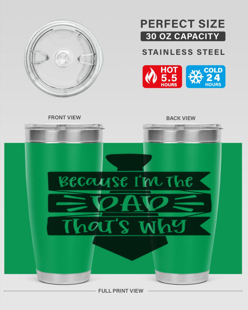 because im the dad thats why 74#- fathers day- Tumbler