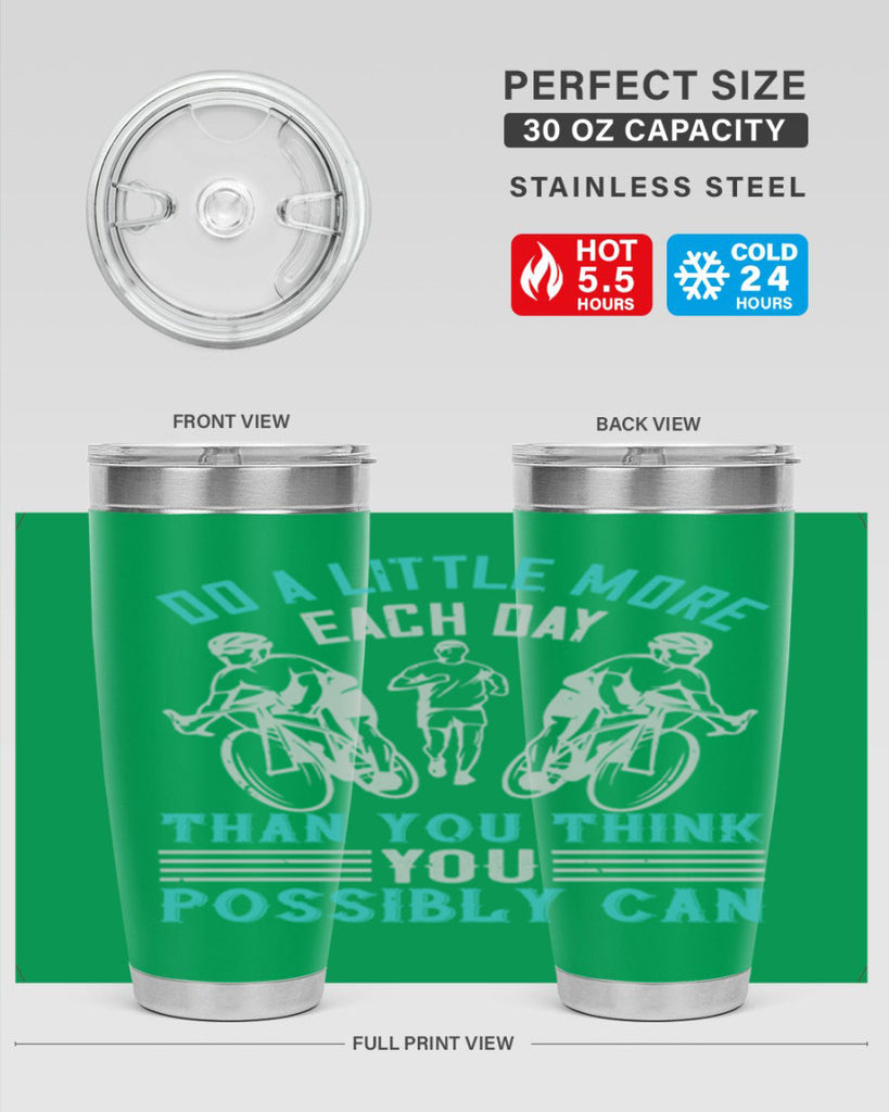 do a little more each day than you think you possibly can 47#- running- Tumbler