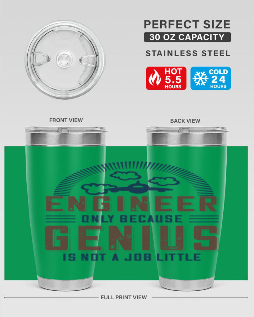 engineer only because genius is not a job little Style 63#- engineer- tumbler