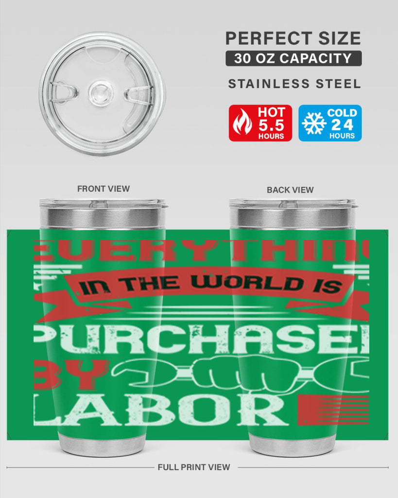 everything in the world is purchased by labor 50#- labor day- Tumbler