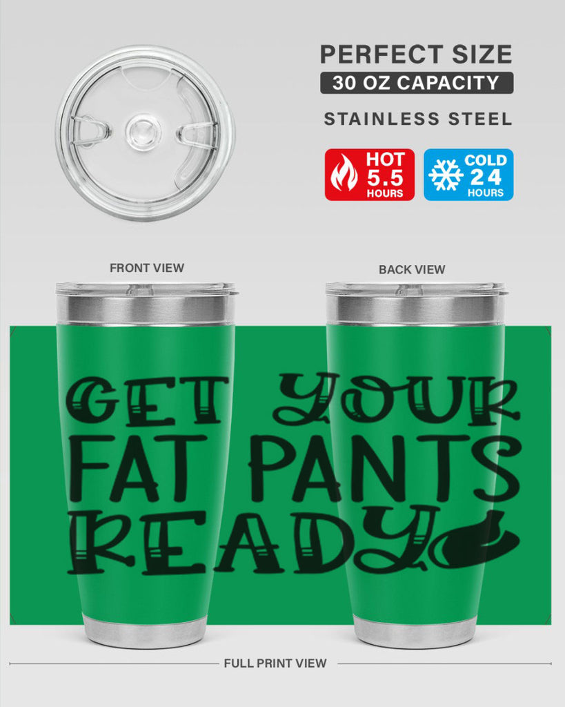 get your fat pants ready 36#- kitchen- Tumbler