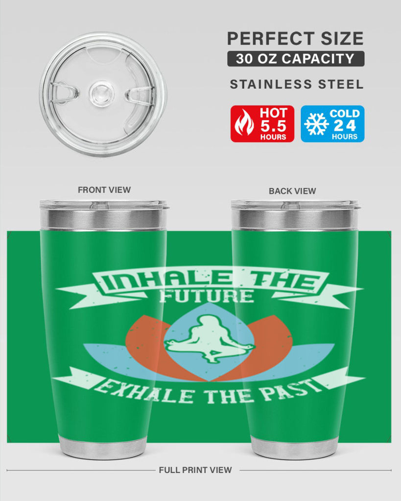 inhale the future exhale the past 84#- yoga- Tumbler