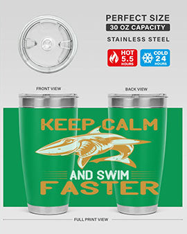 keep calm and swim faster Style 58#- shark  fish- Tumbler