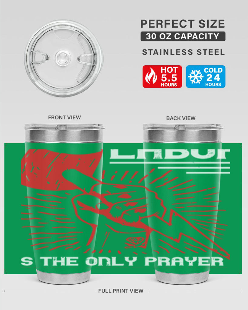 labor is the only prayer that nature answers 30#- labor day- Tumbler