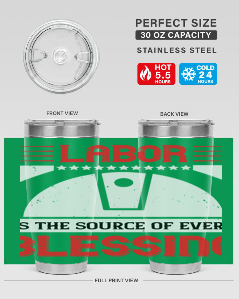 labor is the source of every blessing 29#- labor day- Tumbler