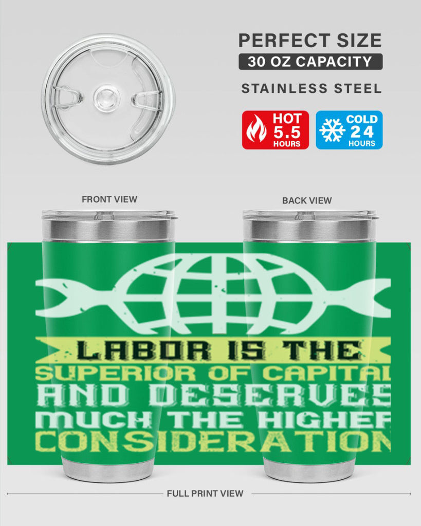 labor is the superior of capital and deserves much the higher consideration 28#- labor day- Tumbler