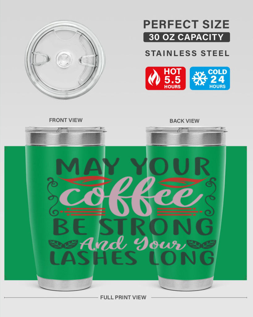 may your coffee be strong and your lashes long Style 151#- make up- Tumbler