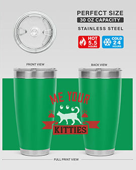 me your kitties Style 68#- cat- Tumbler