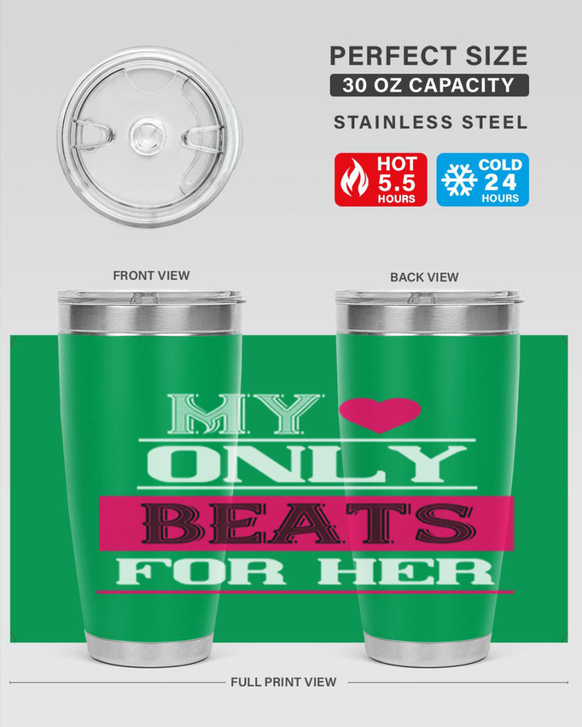 my love only beats for her 36#- valentines day- Tumbler