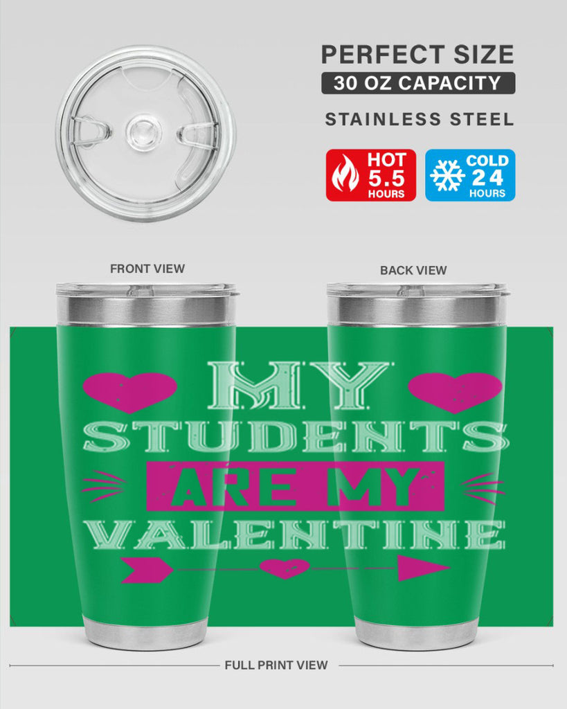 my student are my valentine 34#- valentines day- Tumbler