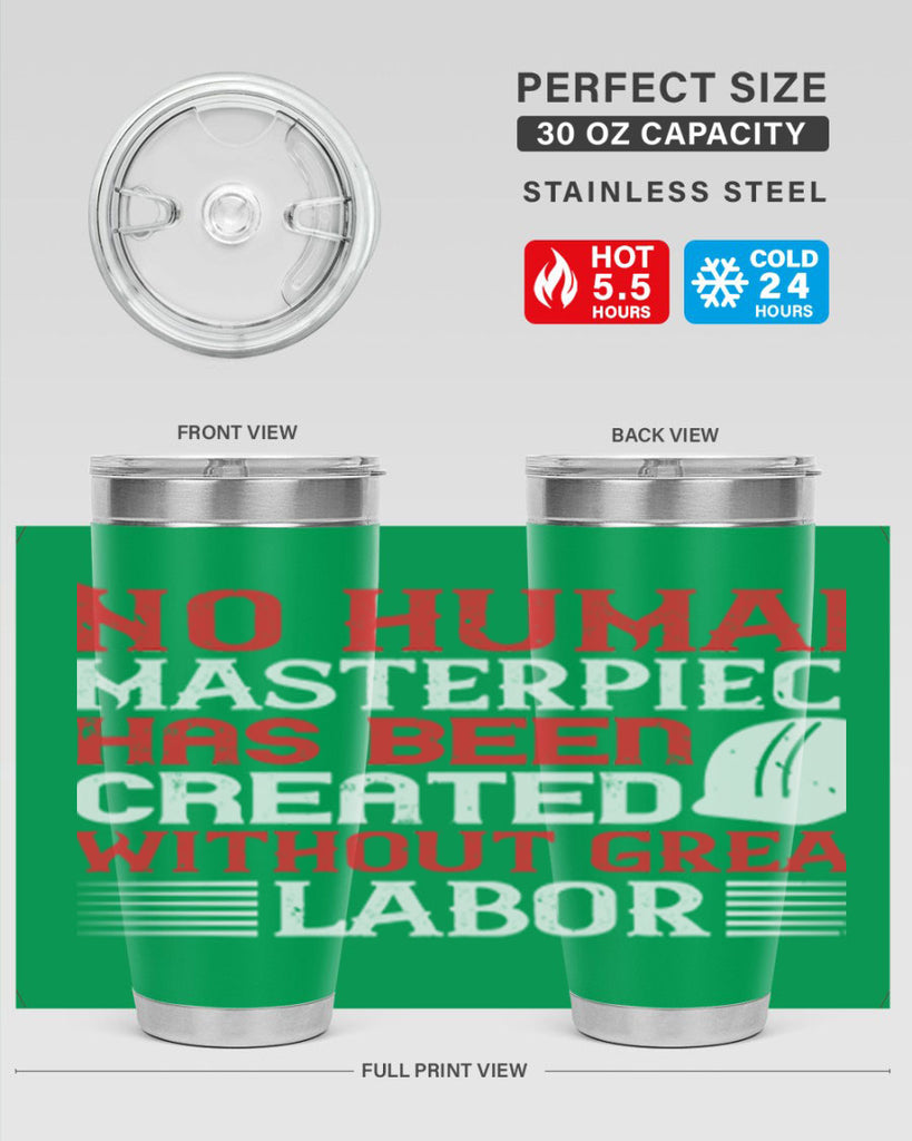 no human masterpiece has been created without great labor 24#- labor day- Tumbler