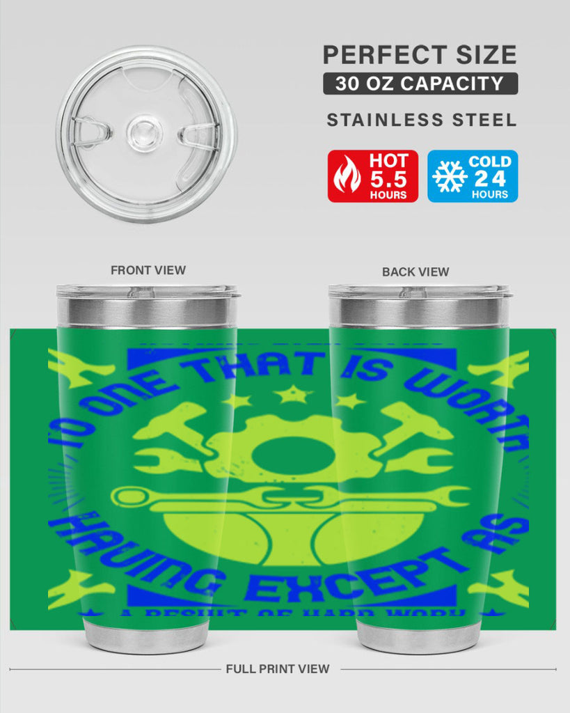 nothing ever comes to one that is worth having except as a result of hard work 3#- labor day- Tumbler