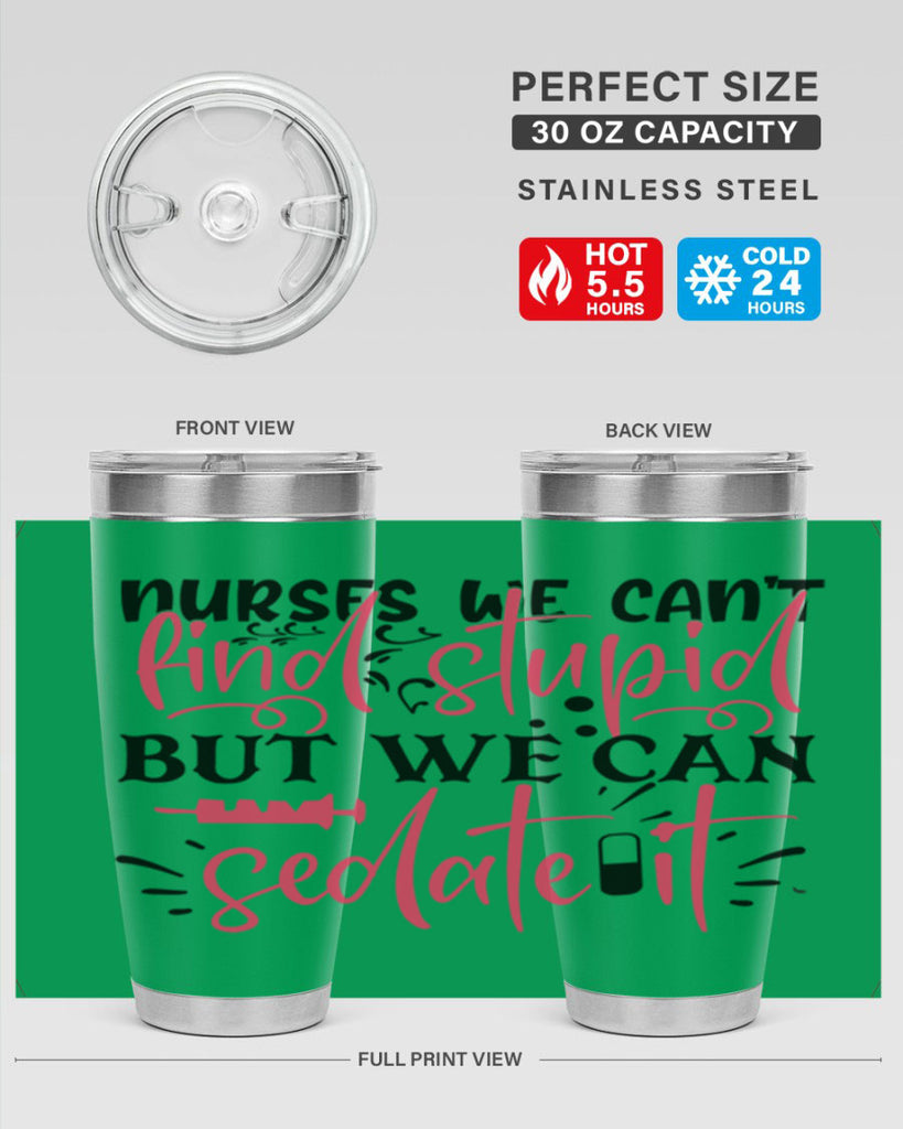 nurses we cant find stupid but we can sedate it Style 361#- nurse- tumbler