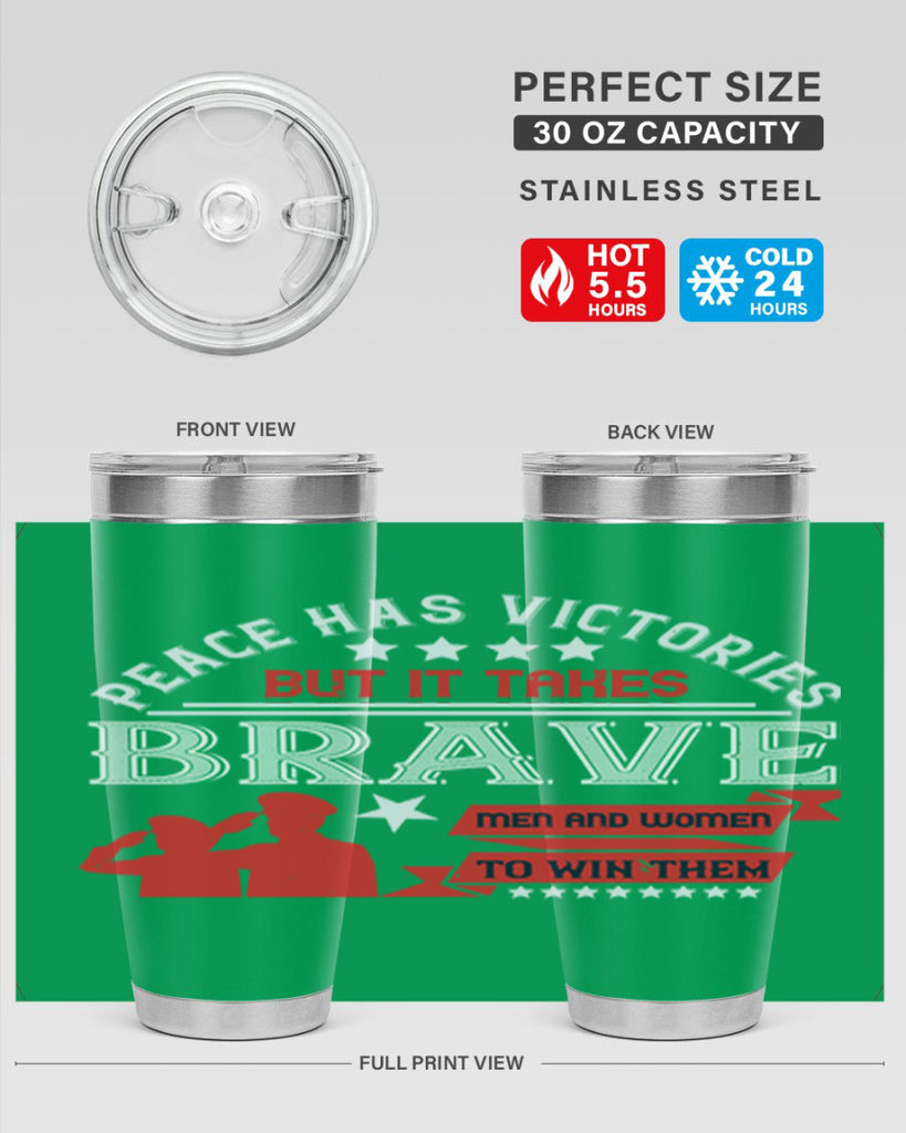 peace has victories but it takes brave men and women to win them 38#- Veterns Day- Tumbler