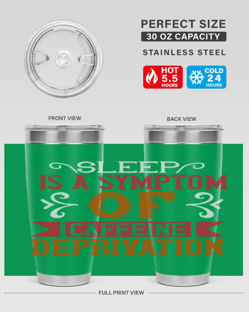 sleep is a symptom of caffeine deprivation 233#- coffee- Tumbler