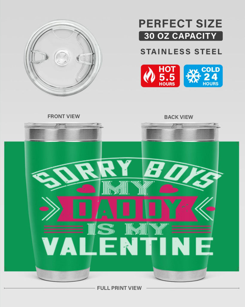 sorry boys my daddy is my valentine 10#- valentines day- Tumbler