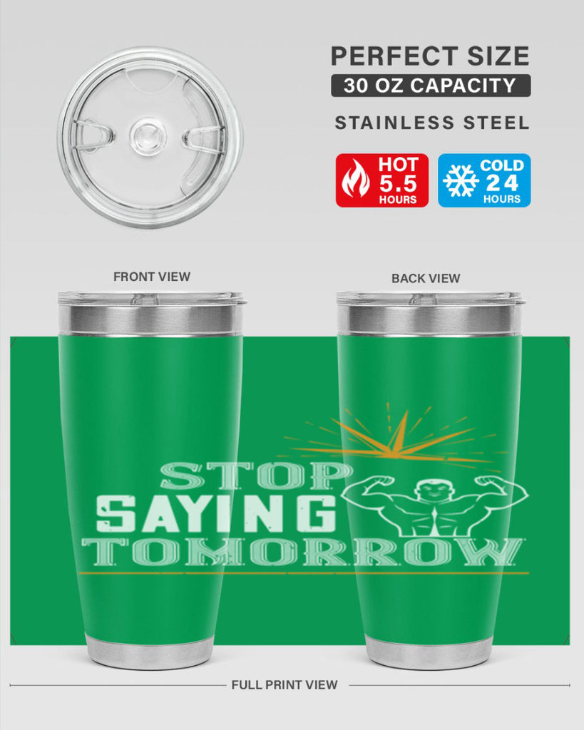 stop saying tomorrow 3#- gym- Tumbler