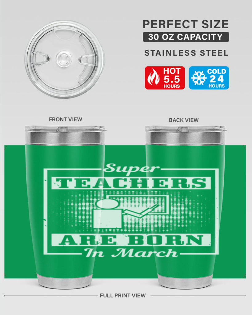 super teachers are born in march Style 34#- birthday- tumbler