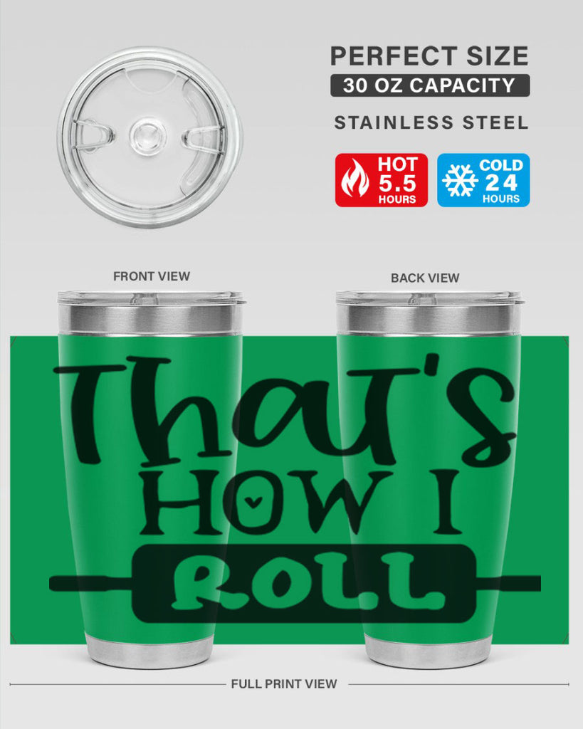 thats how i roll 77#- kitchen- Tumbler