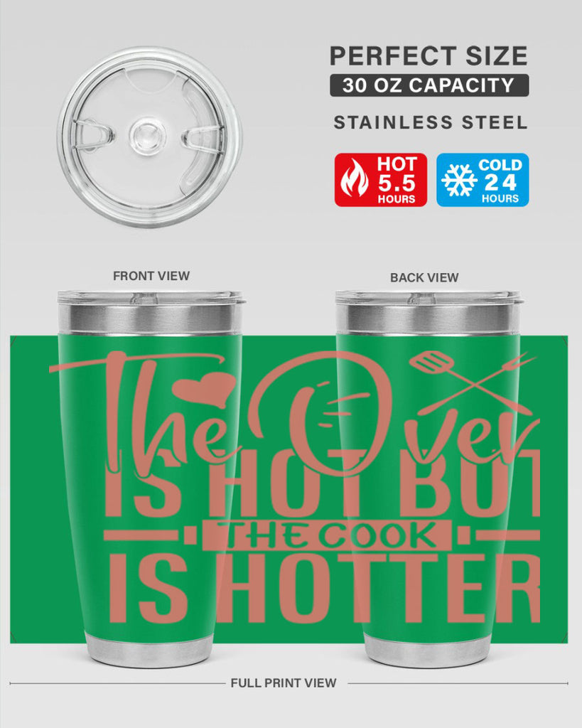 the oven is hot but the cook is hotter 10#- kitchen- Tumbler