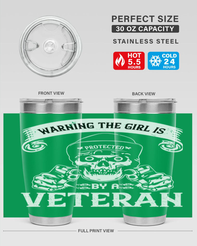 warning the girl is protected by a veteran 8#- Veterns Day- Tumbler