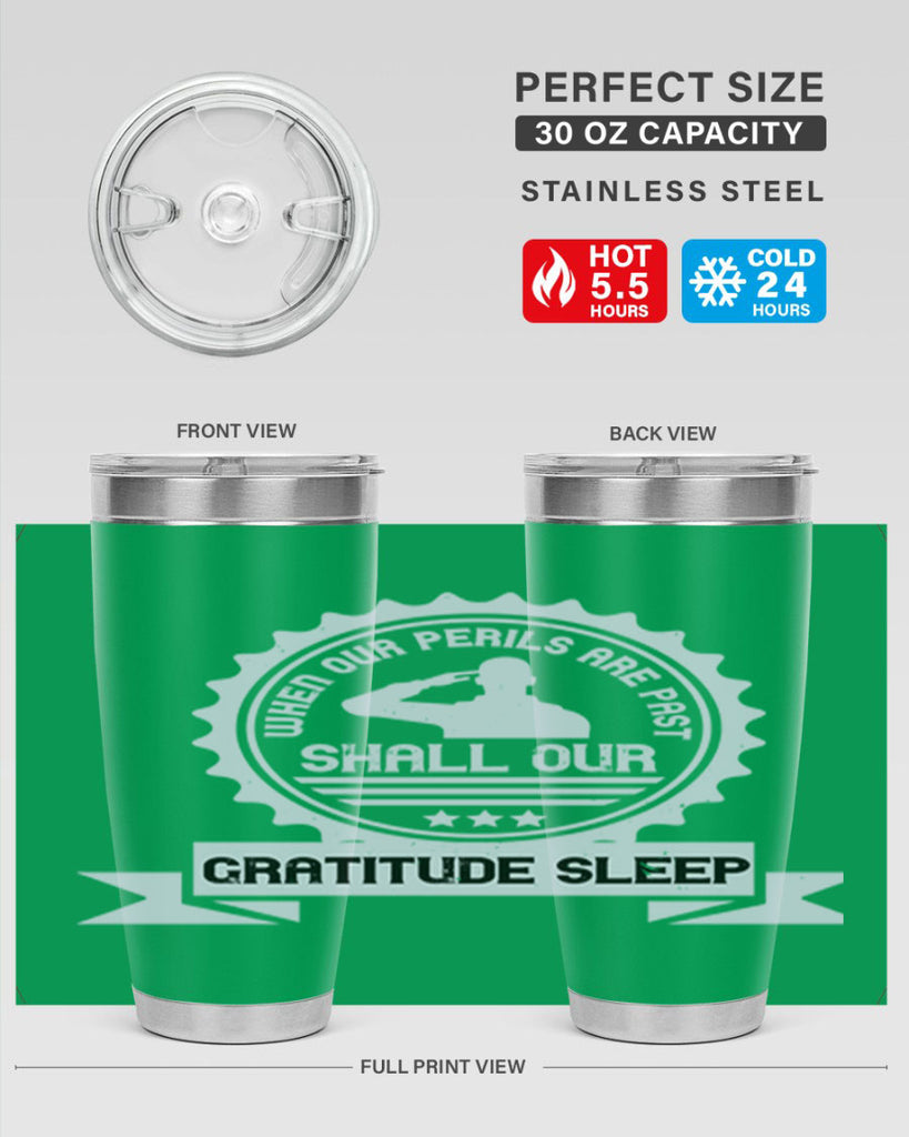 when our perils are past shall our gratitude sleep 4#- Veterns Day- Tumbler