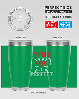 you are perfect Style 124#- cat- Tumbler