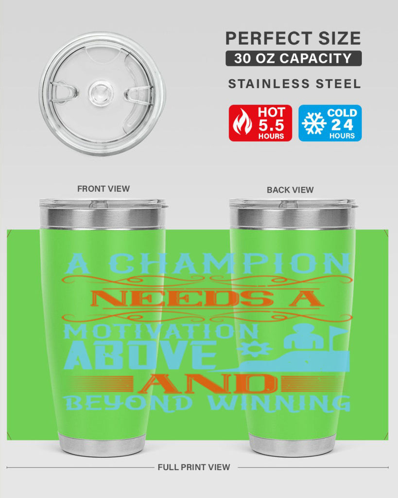 A champion needs a motivation above and beyond winning Style 39#- coaching- tumbler