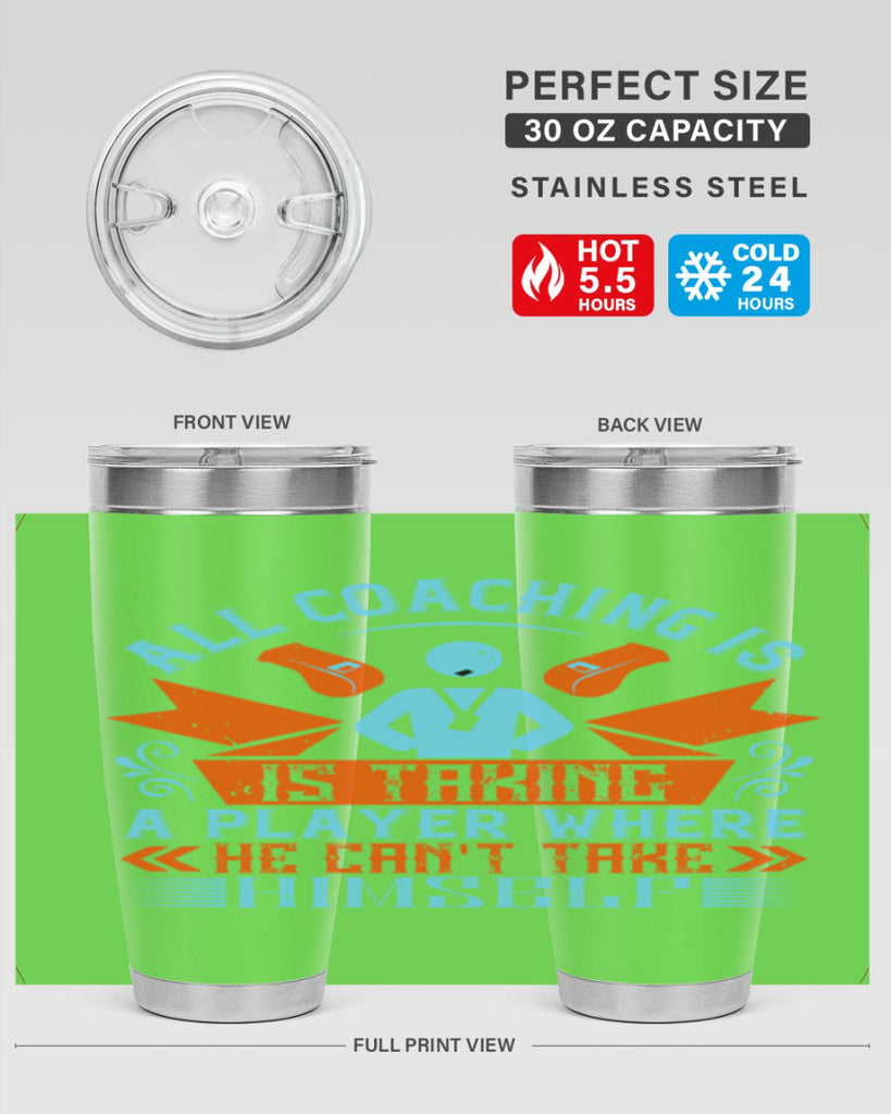 All coaching is is taking a player where he cant take himself Style 17#- coaching- tumbler