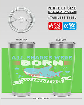 All sharks were born swimming Style 98#- shark  fish- Tumbler