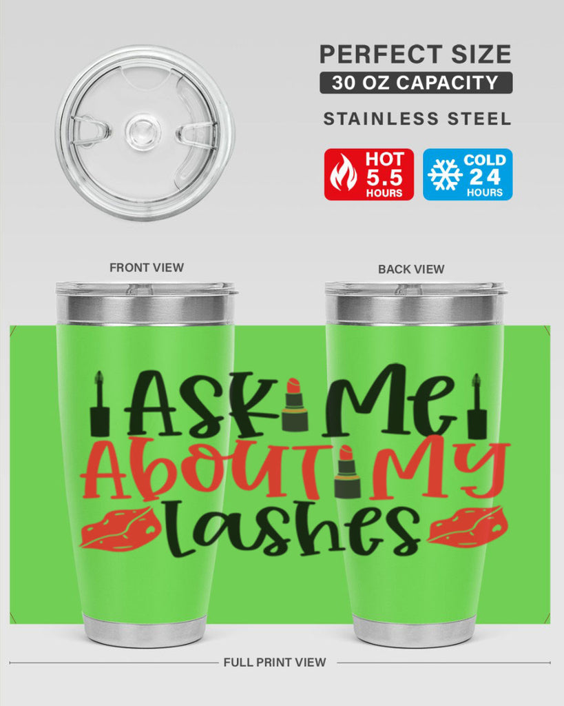 Ask Me About My Lashes Style 255#- make up- Tumbler