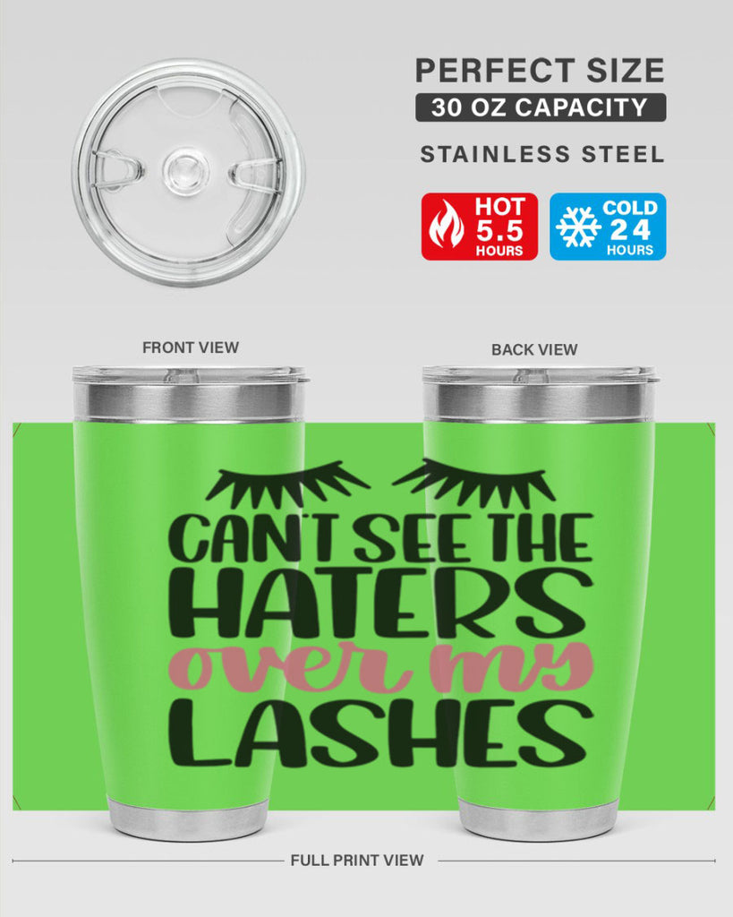 Can∩t See The Haters Over My Lashes Style 112#- make up- Tumbler