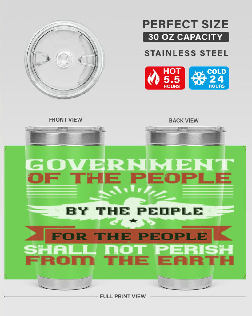 Government of the people by the people for the people shall not perish from the earth Style 96#- Fourt Of July- Tumbler