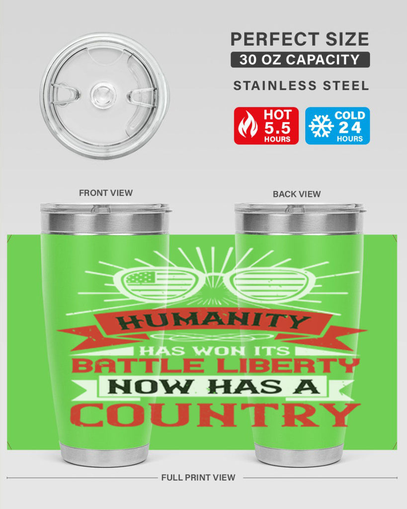 Humanity has won its battle Liberty now has a country Style 112#- Fourt Of July- Tumbler