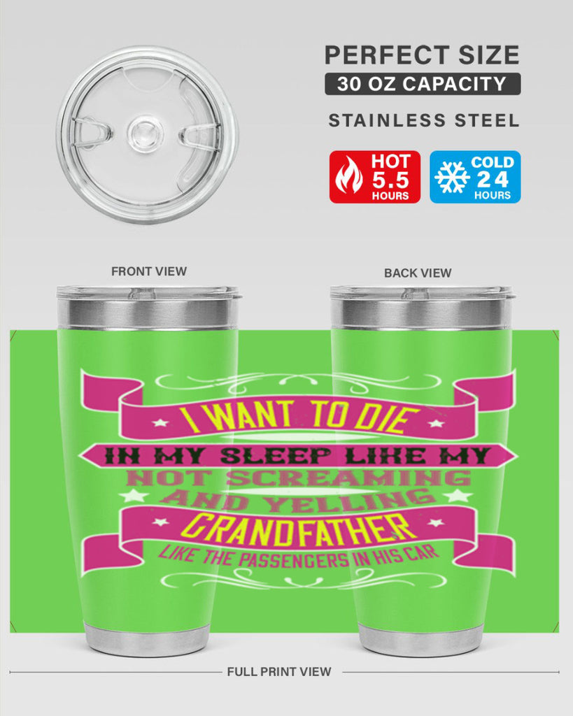 I want to die in my sleep like my grandfather 89#- grandpa - papa- Tumbler