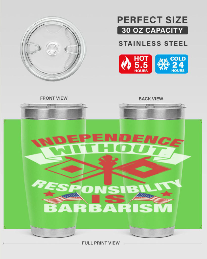 Independece without responsibilty barbarism Style 20#- Fourt Of July- Tumbler