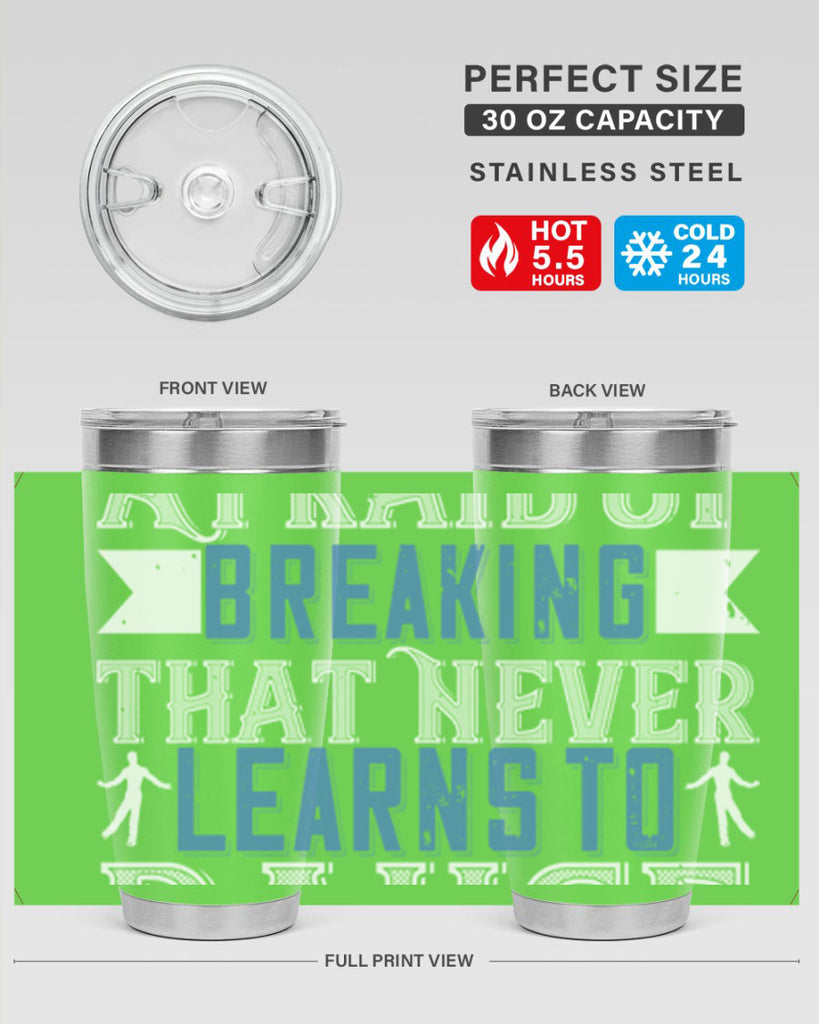 It’s the heart afraid of breaking that never learns to dance 21#- dance- Tumbler