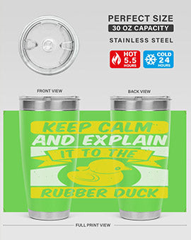 Keep calm and explain it to the rubber duck Style 31#- duck- Tumbler