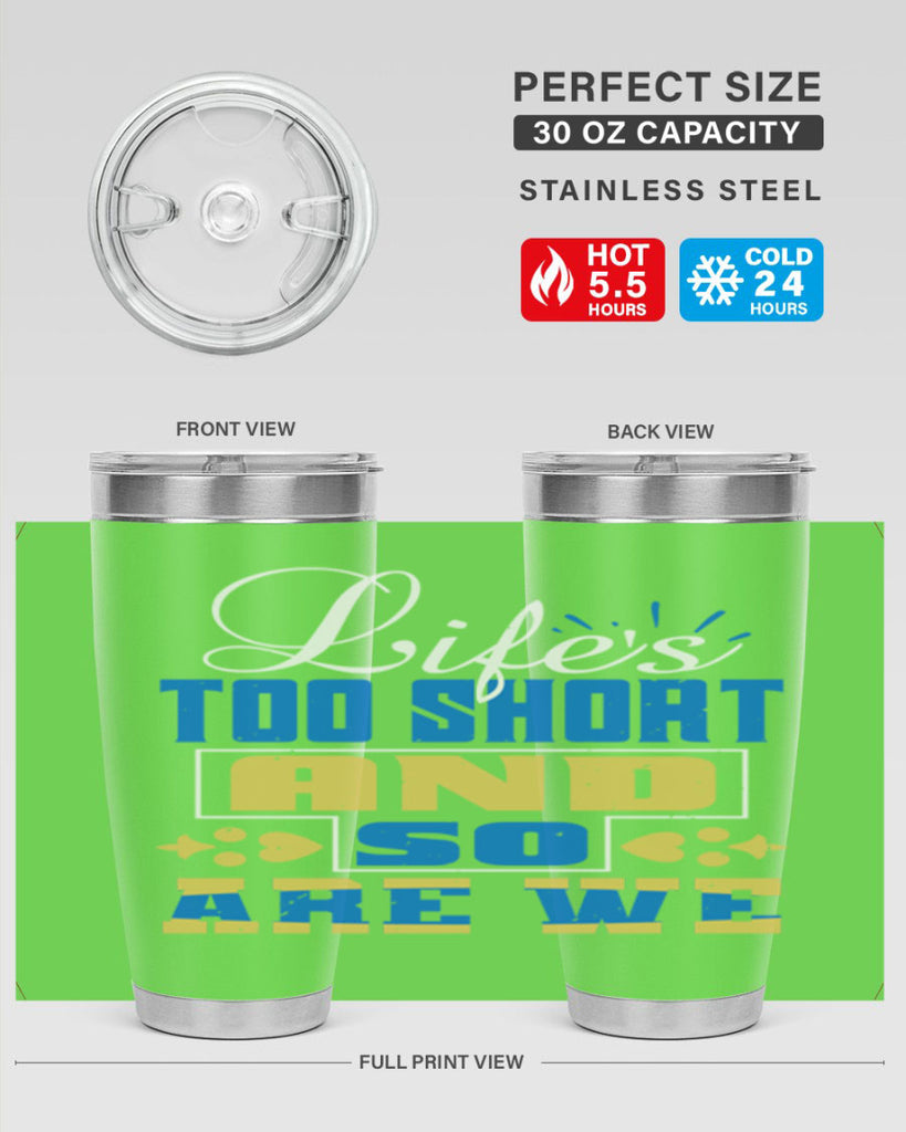 Life’s too short and so are we Style 88#- Best Friend- Tumbler