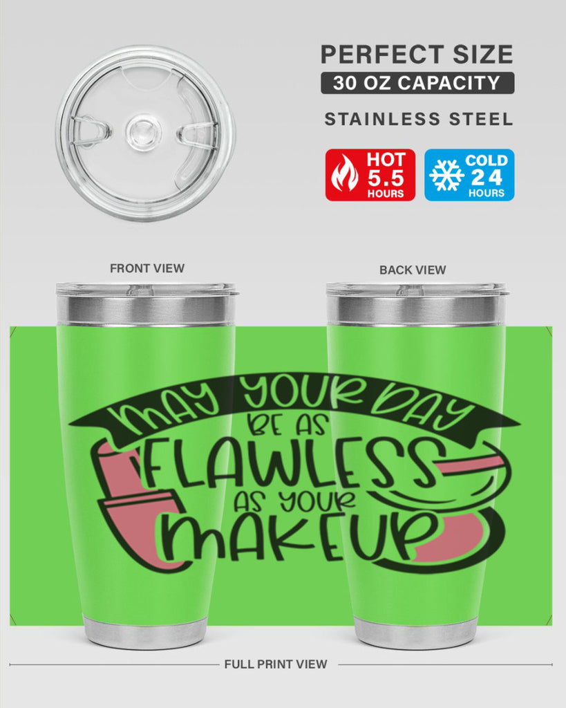 May Your Day Be As Flawless As Your Makeup Style 38#- make up- Tumbler