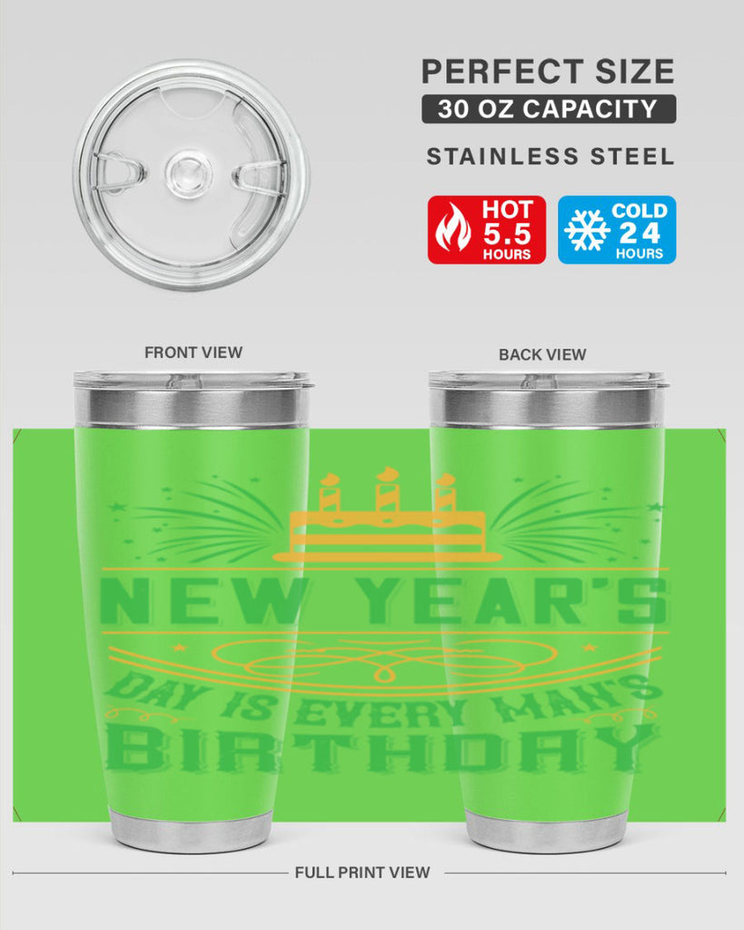 New Years Day is every mans birthday Style 62#- birthday- tumbler