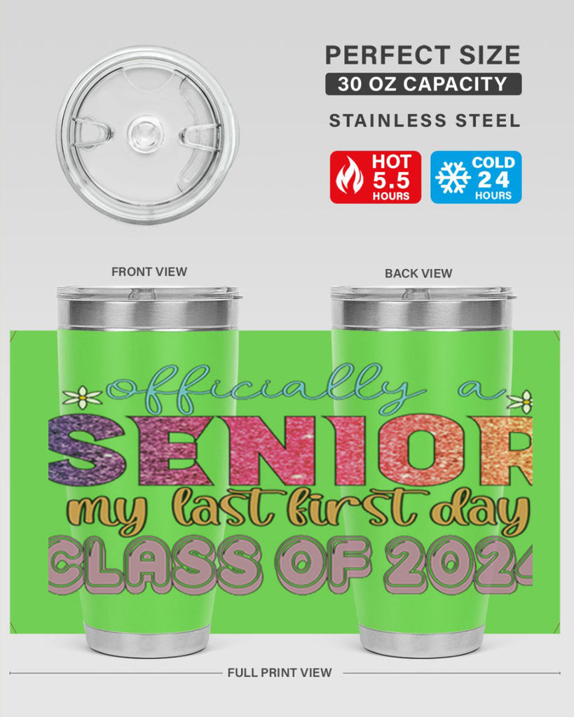 Officially a senior my last first day class of 2024 9#- 12th grade- Tumbler