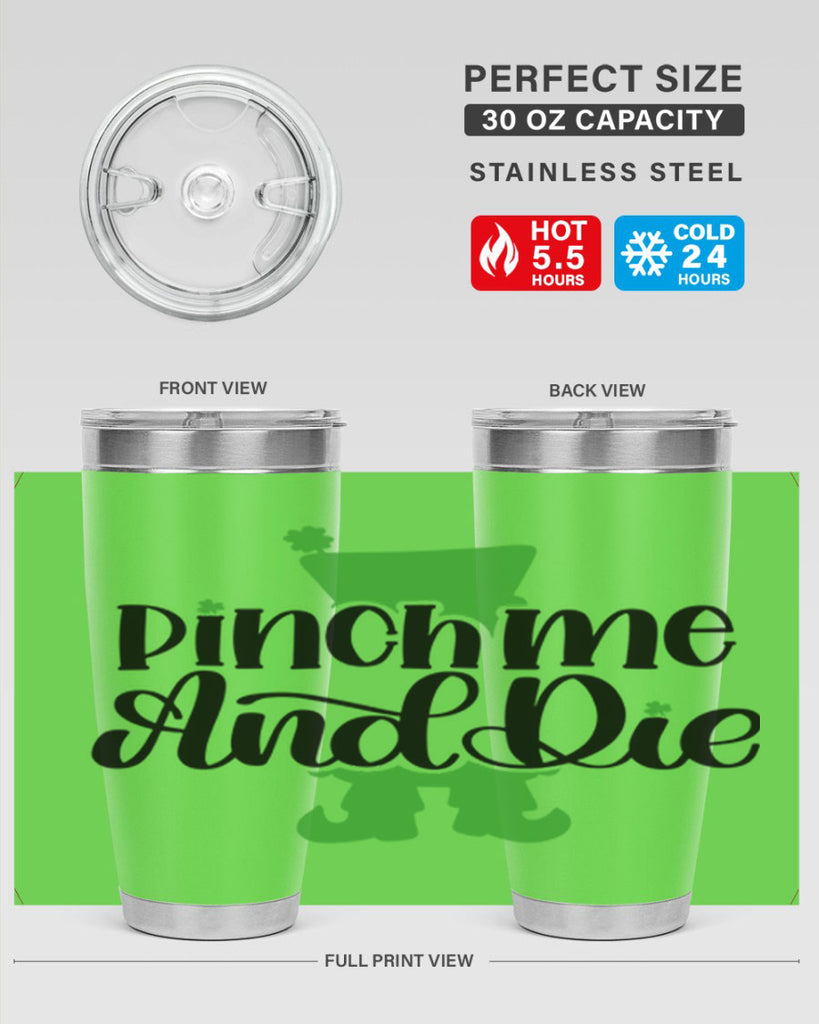 Pinch Me And Die Style 38#- St Patricks Day- Tumbler