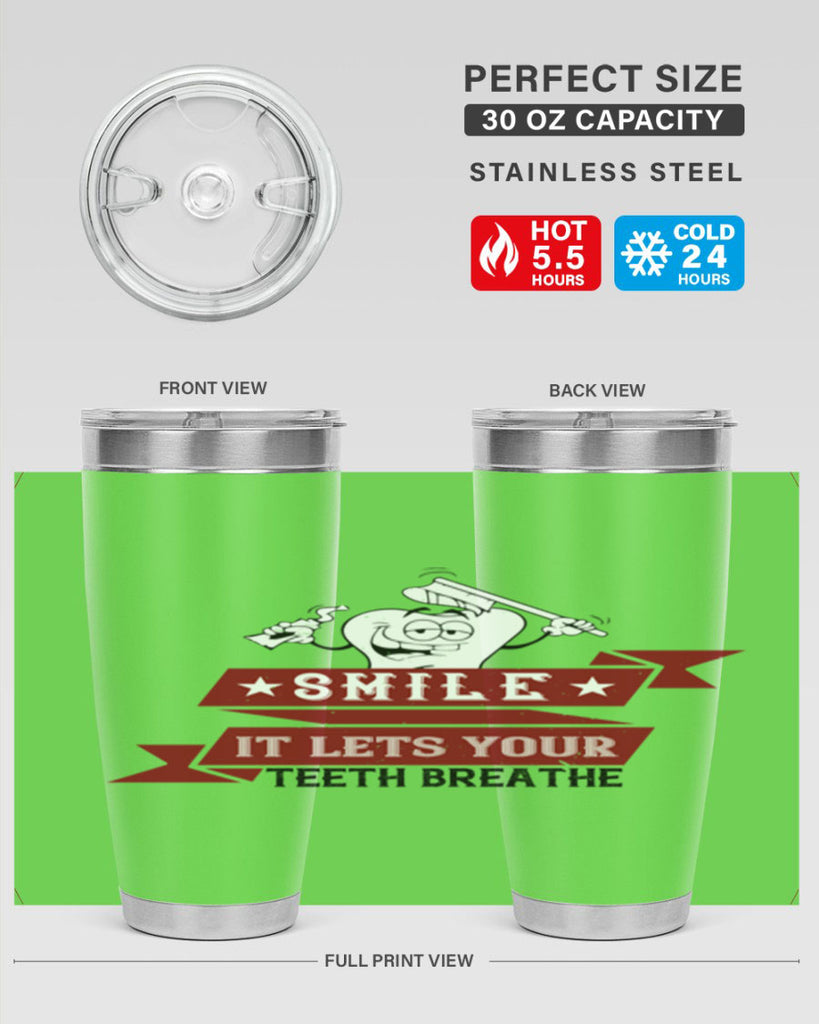 Smile it lets your teeth breathe Style 21#- dentist- tumbler